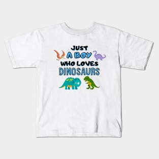 Just A Boy Who Loves Dinosaurs Kids T-Shirt